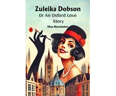 KNYGA Bookshop Zuleika DobsonOr An Oxford Love Story (Edition2024)
