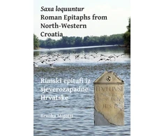 KNYGA Branka Migotti Saxa loquuntur: Roman Epitaphs from North-Western Croatia