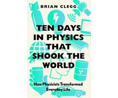 KNYGA Brian Clegg Ten Days in Physics that Shook the World