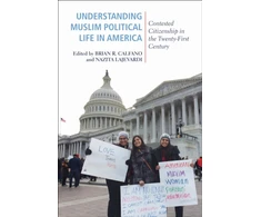 KNYGA Brian R Calfano Understanding Muslim Political Life in America