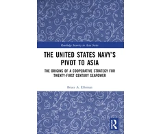 KNYGA Bruce A Elleman United States Navy’s Pivot to Asia