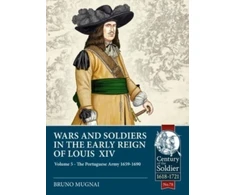 KNYGA Bruno Mugnai Wars and Soldiers in the Early Reign of Louis XIV