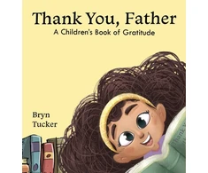 KNYGA Bryn K Tucker Thank You, Father
