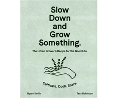 KNYGA Byron Smith Slow Down and Grow Something