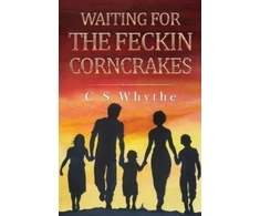 KNYGA C S Whyte Waiting for the Feckin Corncrakes