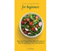 KNYGA Carl Brady Plant-Based Recipes for Beginners