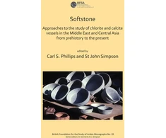 KNYGA Carl S Phillips Softstone: Approaches to the study of chlorite and calcite vessels in the Middle East and Central Asia from prehistory to the present
