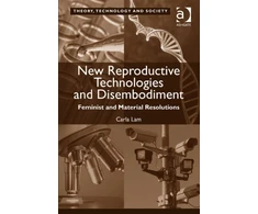 KNYGA Carla Lam New Reproductive Technologies and Disembodiment