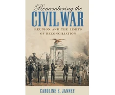 KNYGA Caroline E Janney Remembering the Civil War