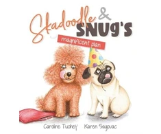 KNYGA Caroline Tuohey Skadoodle &amp; Snug’s Magnificent Plan