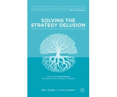 KNYGA Cary L Cooper Solving the Strategy Delusion
