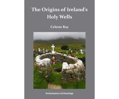 KNYGA Celeste Ray Origins of Ireland’s Holy Wells