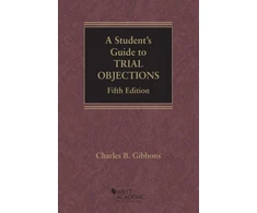 KNYGA Charles B Gibbons Student's Guide to Trial Objections