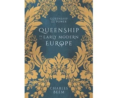KNYGA Charles Beem Queenship in Early Modern Europe
