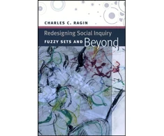 KNYGA Charles C Ragin Redesigning Social Inquiry – Fuzzy Sets and Beyond