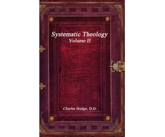 KNYGA Charles Hodge D D Systematic Theology Volume II