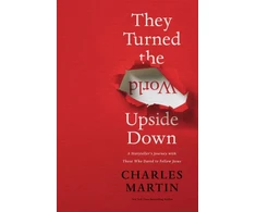KNYGA Charles Martin They Turned the World Upside Down