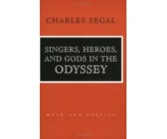 KNYGA Charles Segal Singers, Heroes, and Gods in the "Odyssey"