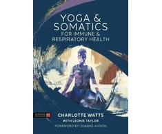 KNYGA Charlotte Watts Yoga and Somatics for Immune and Respiratory Health