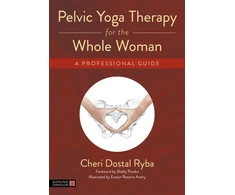 KNYGA Cheri Dostal Ryba Pelvic Yoga Therapy for the Whole Woman