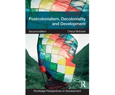 KNYGA Cheryl Mcewan Postcolonialism, Decoloniality and Development