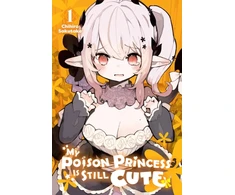 KNYGA Chihiro Sakutake My Poison Princess Is Still Cute, Vol. 1