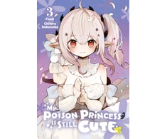 KNYGA Chihiro Sakutake My Poison Princess Is Still Cute, Vol. 3