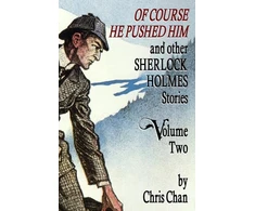 KNYGA Chris Chan Of Course He Pushed Him and Other Sherlock Holmes Stories Volume 2