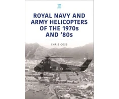 KNYGA Chris Goss Royal Navy and Army Helicopters of the 1970s and '80s