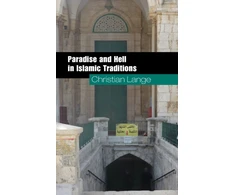 KNYGA Christian Lange Paradise and Hell in Islamic Traditions