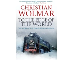 KNYGA Christian Wolmar To the Edge of the World