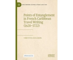 KNYGA Christina Kullberg Points of Entanglement in French Caribbean Travel Writing (1620-1722)