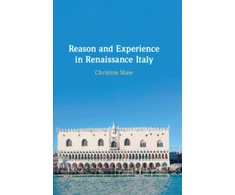 KNYGA Christine Shaw Reason and Experience in Renaissance Italy