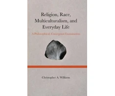 KNYGA Christopher A Williams Religion, Race, Multiculturalism, and Everyday Life