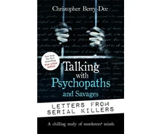 KNYGA Christopher Berry Dee Talking with Psychopaths and Savages: Letters from Serial Killers