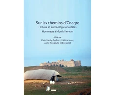 KNYGA Claire Hardy Guilbert Sur les chemins d’Onagre: Histoire et archeologie orientales