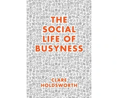 KNYGA Clare Holdsworth Social Life of Busyness