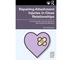 KNYGA Clare Rosoman Repairing Attachment Injuries in Close Relationships