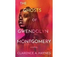 KNYGA Clarence A Haynes The Ghosts of Gwendolyn Montgomery