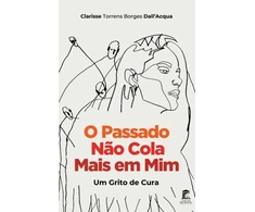 KNYGA Clarisse Dallacqua O Passado Nao Cola Mais em Mim