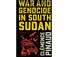 KNYGA Clemence Pinaud War and Genocide in South Sudan