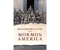 KNYGA Clyde A., II Milner Reconstruction and Mormon America
