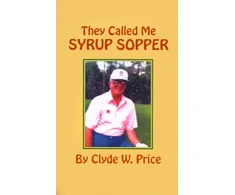 KNYGA Clyde W Price They Called My Syrup Sopper