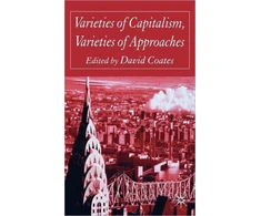 KNYGA Coates David Varieties of Capitalism, Varieties of Approaches