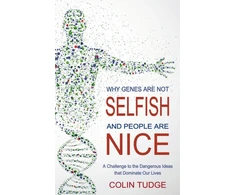KNYGA Colin Hiram Tudge Why Genes Are Not Selfish and People Are Nice