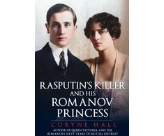 KNYGA Coryne Hall Rasputin's Killer and his Romanov Princess