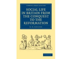 KNYGA Coulton G G Social Life in Britain from the Conquest to the Reformation