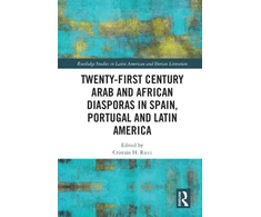 KNYGA Cristian Ricci Twenty-First Century Arab and African Diasporas in Spain, Portugal and Latin America