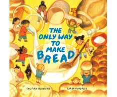 KNYGA Cristina Quintero Only Way to Make Bread