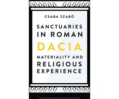 KNYGA Csaba Szabo Sanctuaries in Roman Dacia